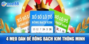 4 mẹo dàn đề rồng bạch kim thông minh