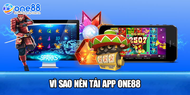 Vì sao nên tải app one88