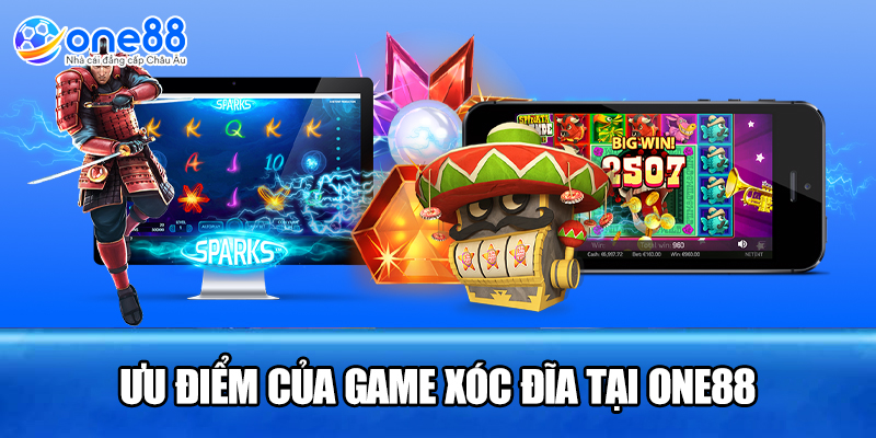 Ưu điểm của game xóc đĩa tại ONE88