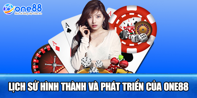 Giới thiệu one88 - lịch sử hình thành và phát triển